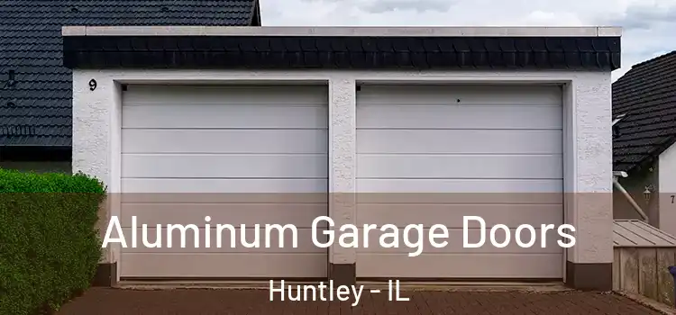  Aluminum Garage Doors Huntley - IL