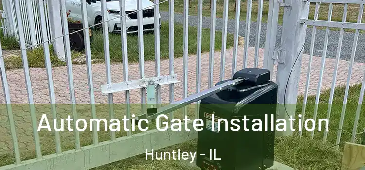 Automatic Gate Installation Huntley - IL