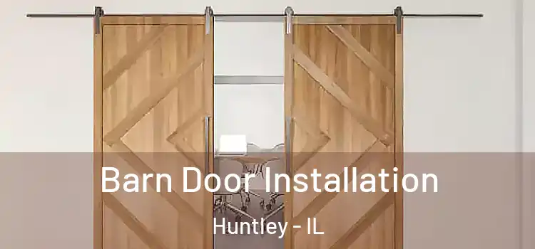 Barn Door Installation Huntley - IL