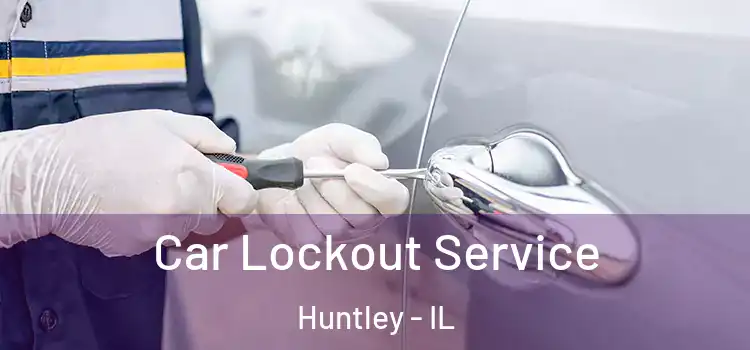 Car Lockout Service Huntley - IL