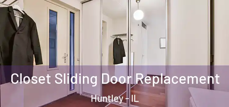 Closet Sliding Door Replacement Huntley - IL