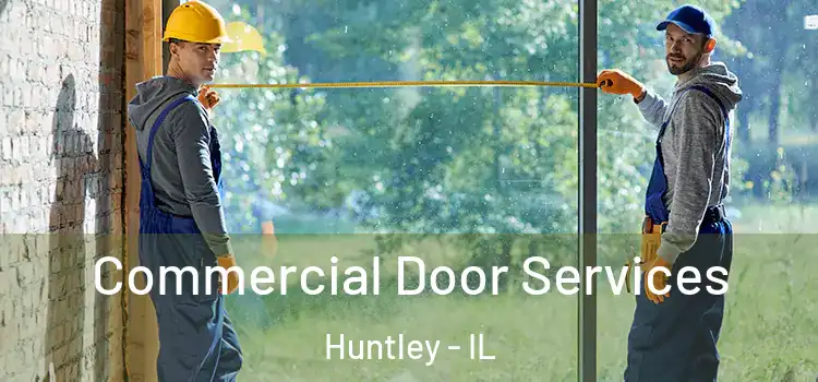 Commercial Door Services Huntley - IL