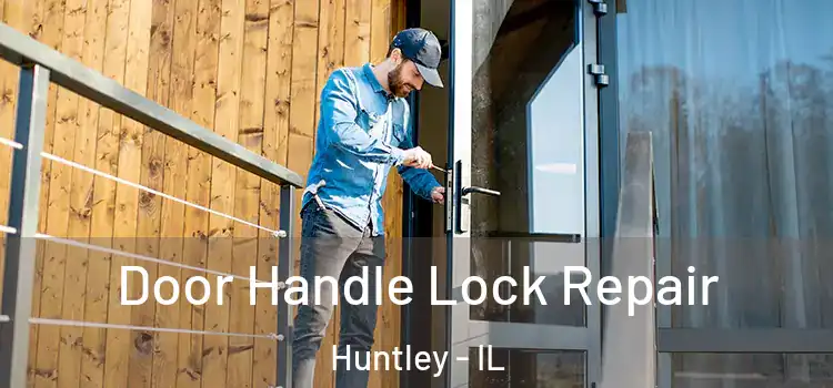 Door Handle Lock Repair Huntley - IL