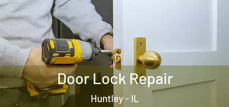 Door Lock Repair Huntley - IL