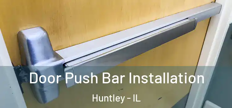 Door Push Bar Installation Huntley - IL
