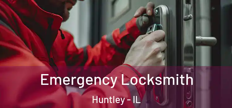 Emergency Locksmith Huntley - IL