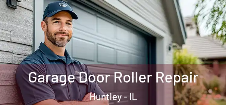  Garage Door Roller Repair Huntley - IL
