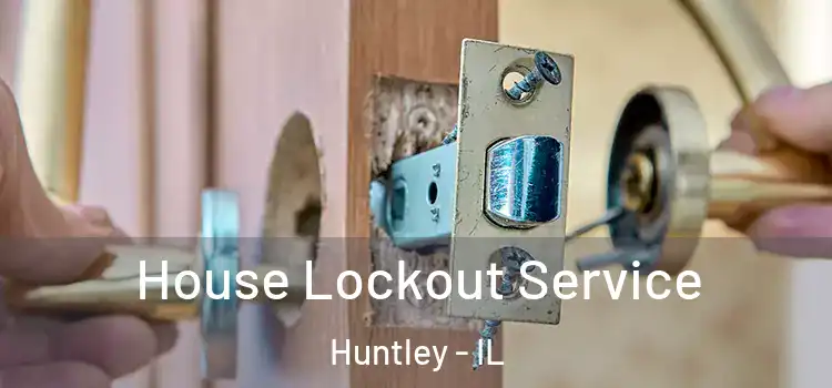House Lockout Service Huntley - IL