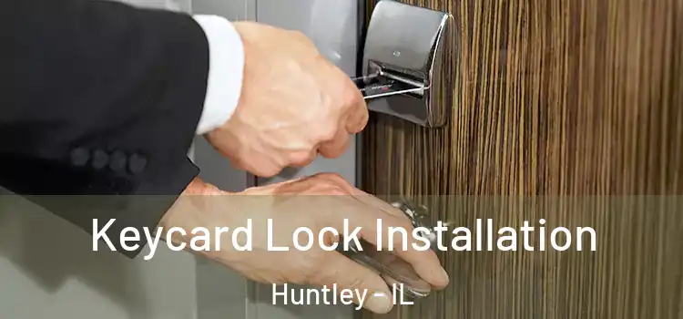 Keycard Lock Installation Huntley - IL