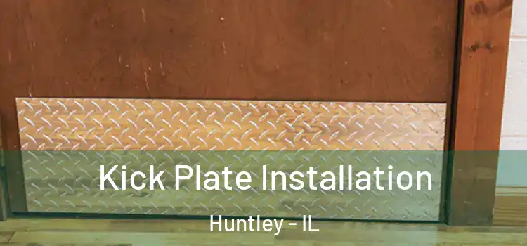 Kick Plate Installation Huntley - IL