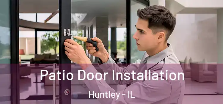 Patio Door Installation Huntley - IL