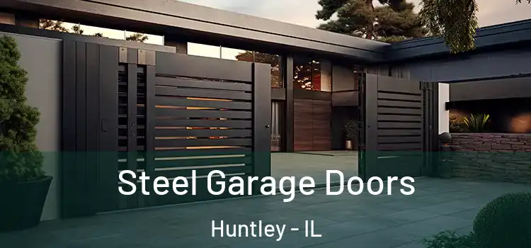 Steel Garage Doors Huntley - IL