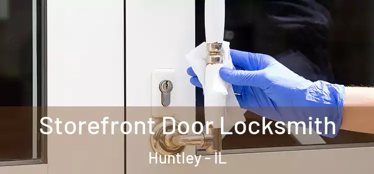 Storefront Door Locksmith Huntley - IL